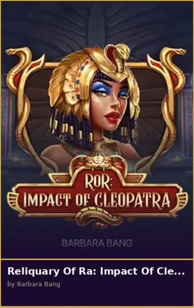 Reliquary Of Ra Impact Of Cleopatra