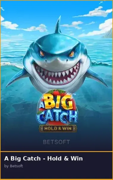 A Big Catch - Hold   Win