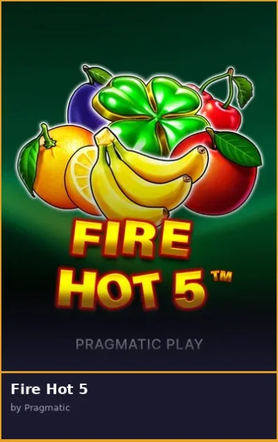 Fire Hot 5