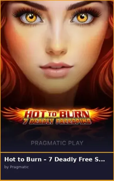 Hot to Burn   7 Deadly Free Spins